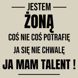 Coś Nie Coś Potrafię Mam Talent Żona - Torba Na Zakupy Natural