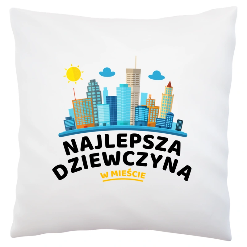 Najlepsza Dziewczyna W Mieście - Poduszka Biała