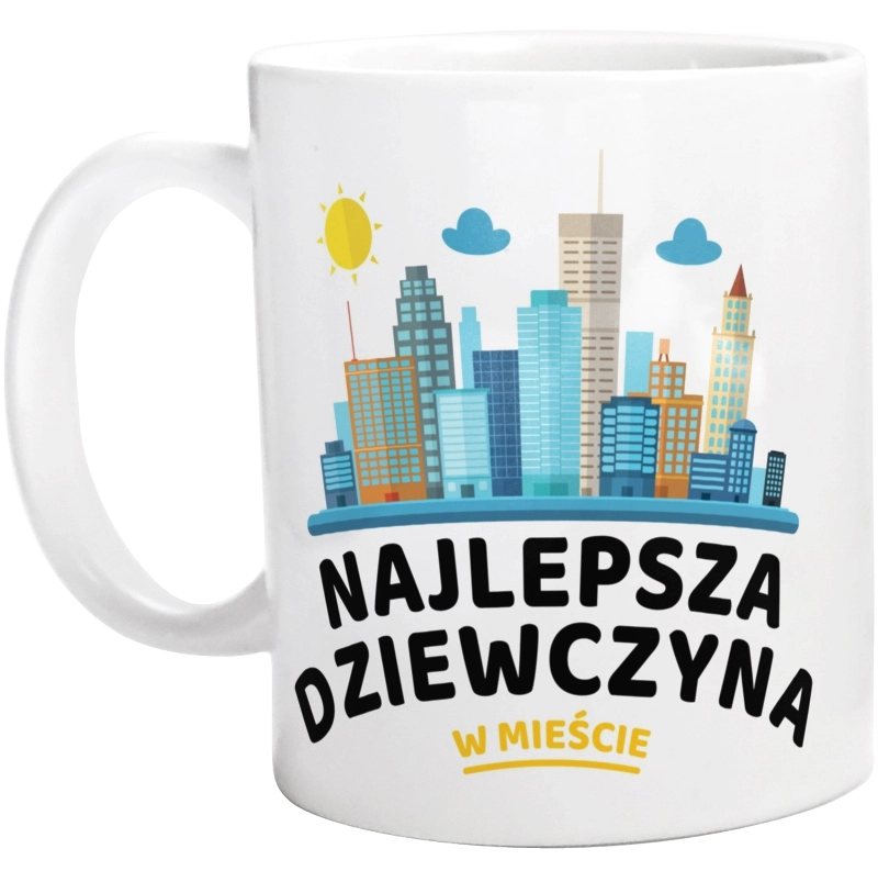 Najlepsza Dziewczyna W Mieście - Kubek Biały