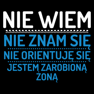 Nie Wiem Nie Znam Się Zarobioną Jestem Żona - Torba Na Zakupy Czarna