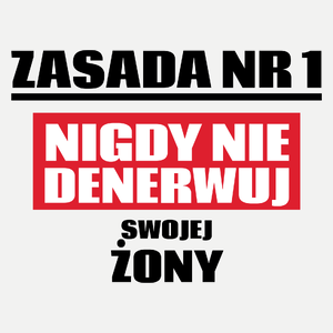 Zasada Nr 1 - Nigdy Nie Denerwuj Swojej Żony - Damska Koszulka Biała