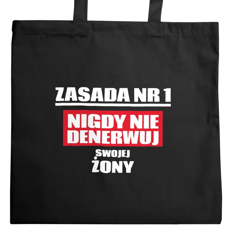 Zasada Nr 1 - Nigdy Nie Denerwuj Swojej Żony - Torba Na Zakupy Czarna