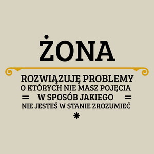 Żona - Rozwiązuje Problemy O Których Nie Masz Pojęcia - Torba Na Zakupy Natural