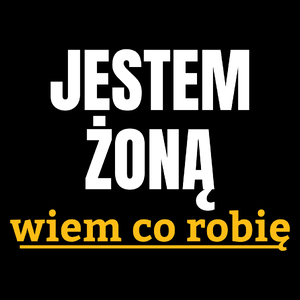 Jestem Żoną Wiem Co Robię - Torba Na Zakupy Czarna