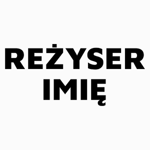 Napis Reżyser - Poduszka Biała