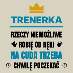 Trenerka Rzeczy Niemożliwe Robię Od Ręki - Torba Na Zakupy Natural