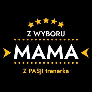 Z Wyboru Mama Z Pasji Trenerka - Torba Na Zakupy Czarna