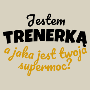 Jestem Trenerką - Jaka Jest Twoja Supermoc - Torba Na Zakupy Natural