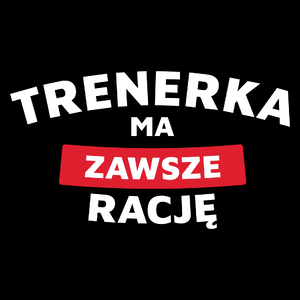 Trenerka Ma Zawsze Rację - Torba Na Zakupy Czarna