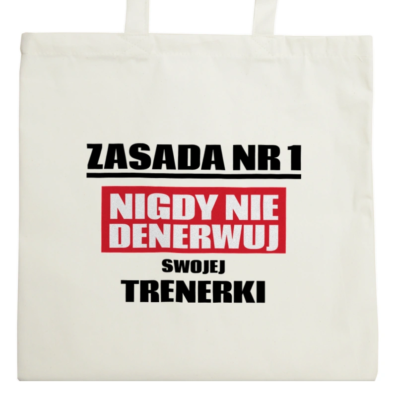 Zasada Nr 1 - Nigdy Nie Denerwuj Swojej Trenerki - Torba Na Zakupy Natural