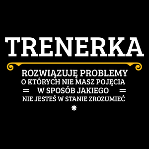 Trenerka - Rozwiązuje Problemy O Których Nie Masz Pojęcia - Torba Na Zakupy Czarna