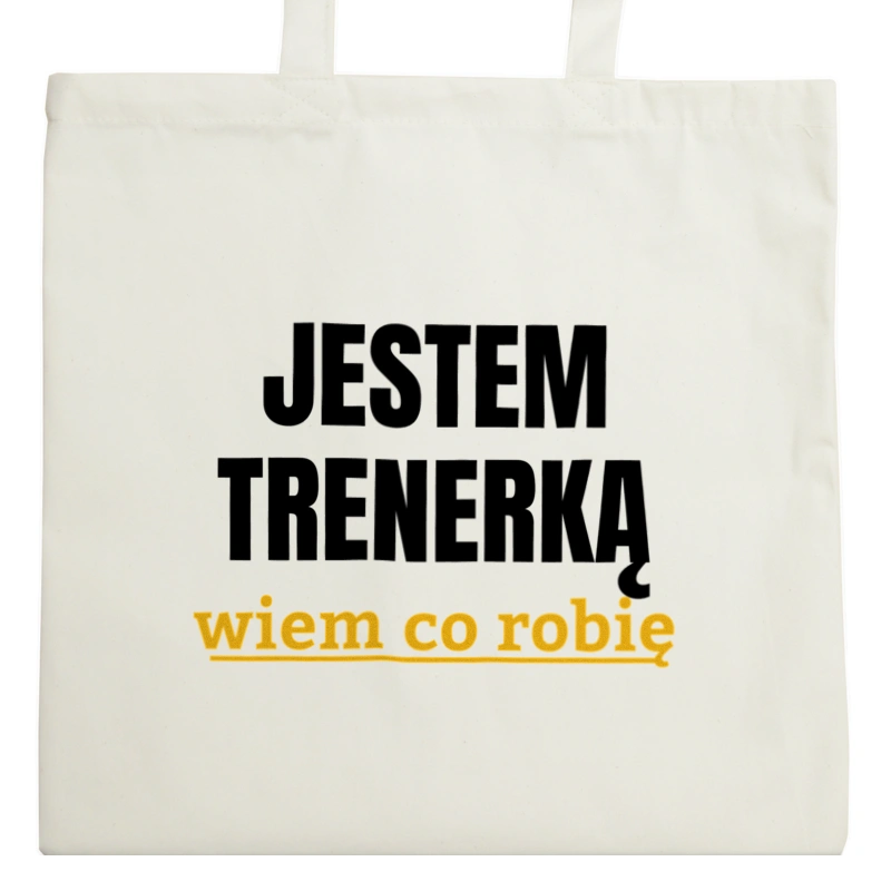 Jestem Trenerką Wiem Co Robię - Torba Na Zakupy Natural