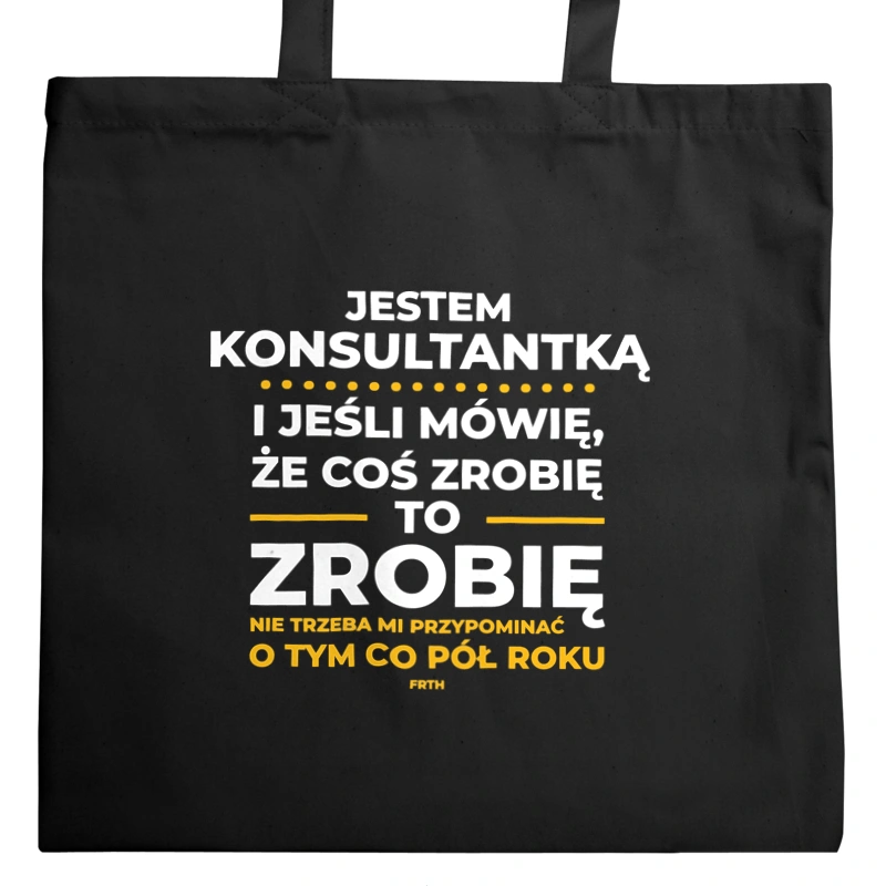 Jeśli Konsultantka Mówi Że Zrobi, To Zrobi - Torba Na Zakupy Czarna