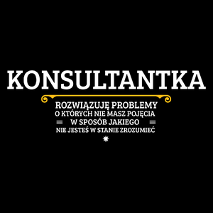 Konsultantka - Rozwiązuje Problemy O Których Nie Masz Pojęcia - Torba Na Zakupy Czarna