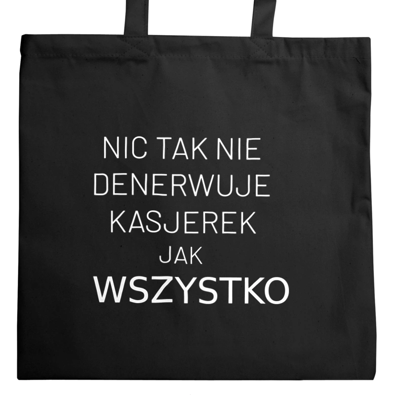 Nic Tak Nie Denerwuje Kasjerek Jak Wszystko - Torba Na Zakupy Czarna