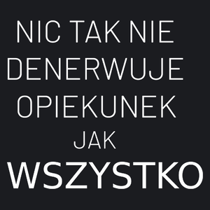 Nic Tak Nie Denerwuje Opiekunek Jak Wszystko - Damska Koszulka Czarna