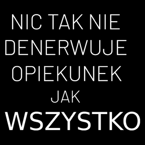 Nic Tak Nie Denerwuje Opiekunek Jak Wszystko - Torba Na Zakupy Czarna