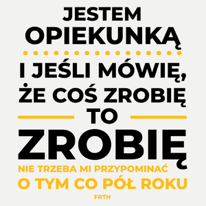 Jeśli Opiekunka Mówi Że Zrobi, To Zrobi - Damska Koszulka Biała