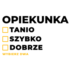 szybko tanio dobrze opiekunka - Kubek Biały