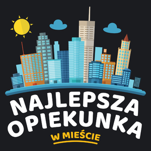 Najlepsza Opiekunka W Mieście - Damska Koszulka Czarna