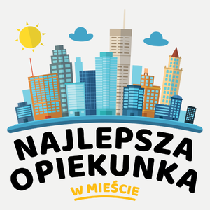 Najlepsza Opiekunka W Mieście - Damska Koszulka Biała