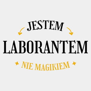 Jestem Laborantem Nie Magikiem - Męska Koszulka Biała