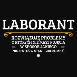 Laborant - Rozwiązuje Problemy O Których Nie Masz Pojęcia - Męska Bluza z kapturem Czarna