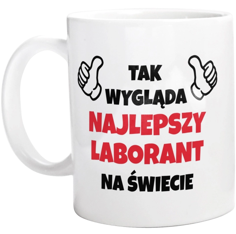 Tak Wygląda Najlepszy Laborant Na Świecie - Kubek Biały