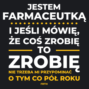 Jeśli Farmaceutka Mówi Że Zrobi, To Zrobi - Damska Koszulka Czarna