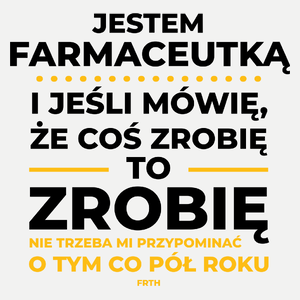 Jeśli Farmaceutka Mówi Że Zrobi, To Zrobi - Damska Koszulka Biała