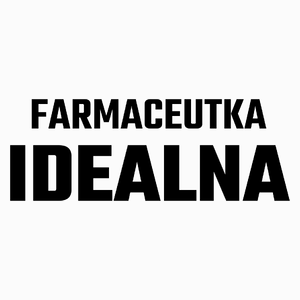 Farmaceutka Idealna - Poduszka Biała