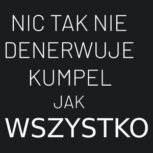 Nic Tak Nie Denerwuje Kumpel Jak Wszystko - Damska Koszulka Czarna