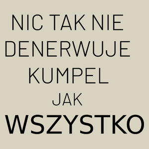 Nic Tak Nie Denerwuje Kumpel Jak Wszystko - Torba Na Zakupy Natural