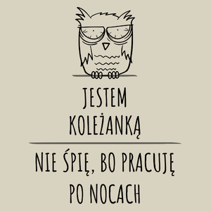 Jestem Koleżanką Pracuję Po Nocach - Torba Na Zakupy Natural