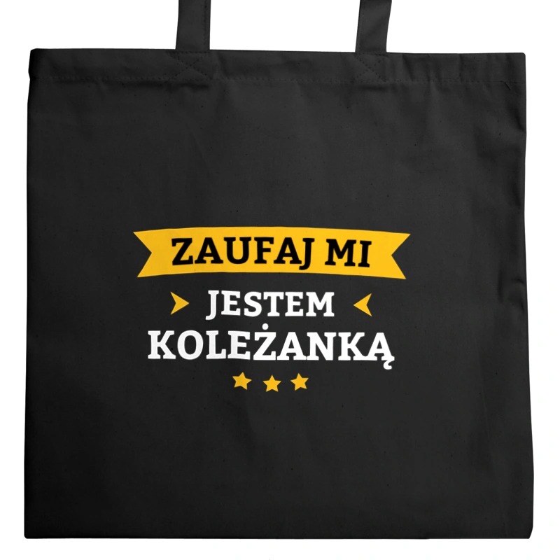 Zaufaj Mi Jestem Koleżanką - Torba Na Zakupy Czarna