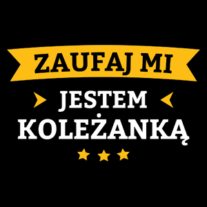 Zaufaj Mi Jestem Koleżanką - Torba Na Zakupy Czarna