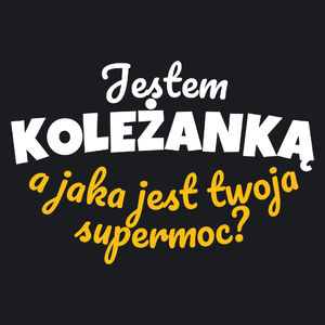 Jestem Koleżanką - Jaka Jest Twoja Supermoc - Damska Koszulka Czarna