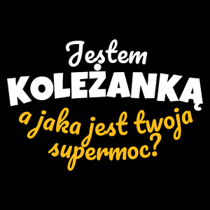 Jestem Koleżanką - Jaka Jest Twoja Supermoc - Torba Na Zakupy Czarna