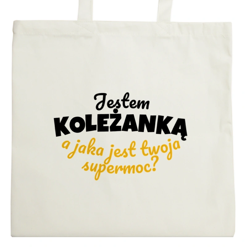 Jestem Koleżanką - Jaka Jest Twoja Supermoc - Torba Na Zakupy Natural