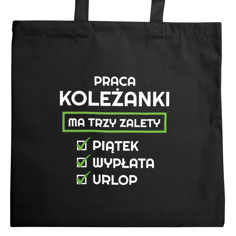 Praca Koleżanki Ma Swoje Trzy Zalety - Torba Na Zakupy Czarna