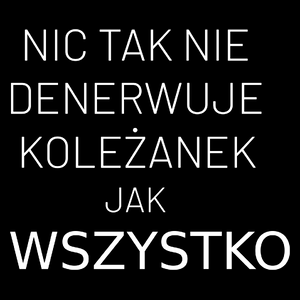 Nic Tak Nie Denerwuje Koleżanek Jak Wszystko - Torba Na Zakupy Czarna