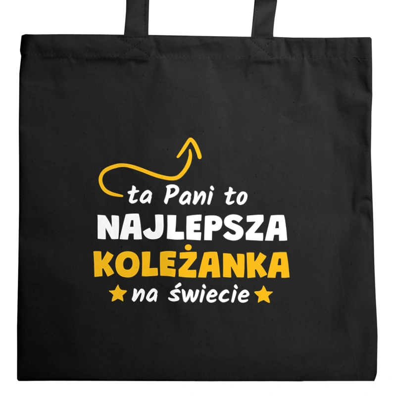 Ta Pani To Najlepsza Koleżanka Na Świecie - Torba Na Zakupy Czarna