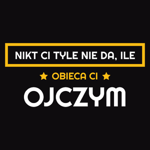 Nikt Ci Tyle Nie Da Ile Obieca Ci ojczym - Męska Bluza z kapturem Czarna