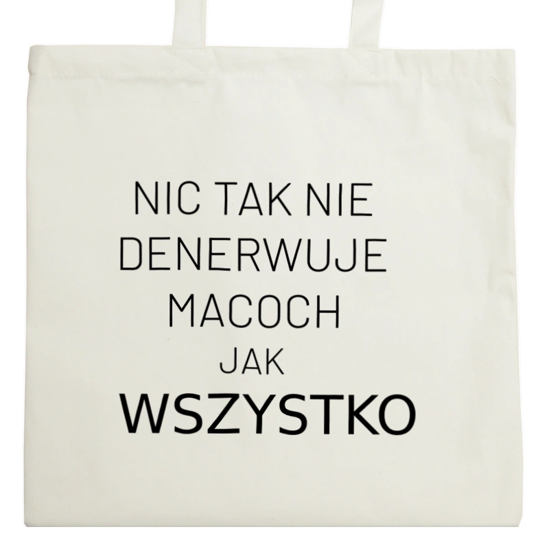 Nic Tak Nie Denerwuje Macoch Jak Wszystko - Torba Na Zakupy Natural