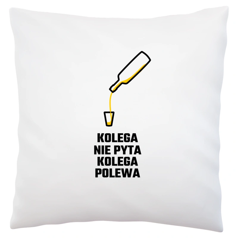 Kolega Nie Pyta Kolega Polewa - Poduszka Biała