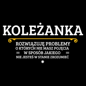 Koleżanka - Rozwiązuje Problemy O Których Nie Masz Pojęcia - Torba Na Zakupy Czarna