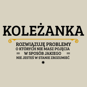 Koleżanka - Rozwiązuje Problemy O Których Nie Masz Pojęcia - Torba Na Zakupy Natural