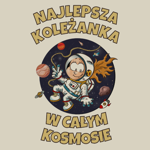 Najlepsza koleżanka w całym kosmosie - Torba Na Zakupy Natural