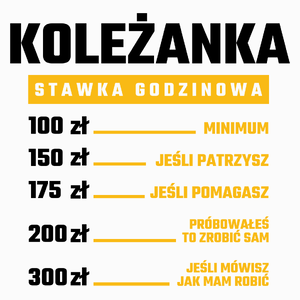 stawka godzinowa koleżanka - Poduszka Biała