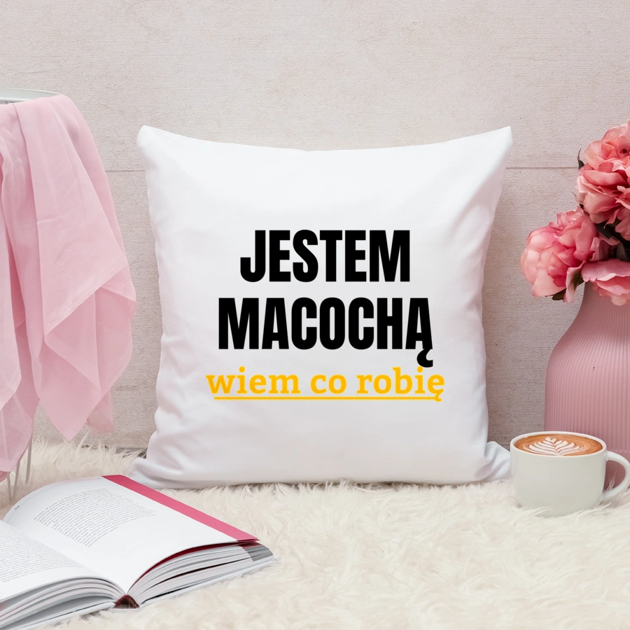 Jestem Macochą Wiem Co Robię - Poduszka Biała